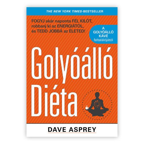 Dave Asprey: Golyóálló diéta