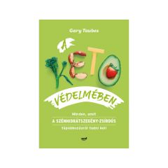 Gary Taubes: A keto védelmében