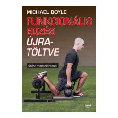 Michael Boyle: Funkcionális edzés újratöltve