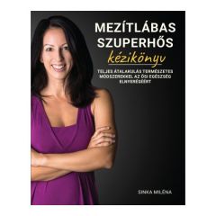 Sinka Miléna: Mezítlábas szuperhős kézikönyv