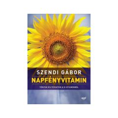Szendi Gábor: Napfény vitamin (Második,átdolgozott kiadás)