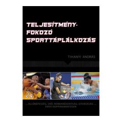 Tihanyi András: Teljesítményfokozó Sporttáplálkozás